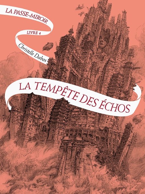 Title details for La Passe-miroir (Livre 4)--La Tempête des échos by Christelle Dabos - Available